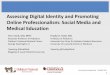 Assessing Digital Identity and Promoting Online ......1 Terry Kind and Pradip Patel - COMSEP 2013 Assessing Digital Identity and Promoting Online Professionalism: Social Media and