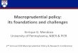 Macroprudential policy: its foundations and challenges · 2017-05-15 · Foundations: Theoretical • Quantitative Macro/Finance MPP models require: 1. A theory that can explain observed