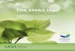EMAS Logo Guide - European Commission · the logo stands, with credibility, EMAS registered companies and organisations must be aware of the following (examples follow in the next