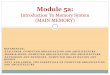 Module 5a - Universiti Teknologi Malaysia · Module 5a: Introduction To Memory System (MAIN MEMORY) REFERENCES: ... A final point is that SRAMs are generally somewhat faster than