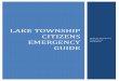 LAKE TOWNSHIP cITIZENS EMERGENCY GUIDE...water for an extended period. The kit can be put into a 5-gallon buckets, duffel bags, or backpacks. You should consider including the following