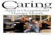 Caring Headlines - April is Occupational Therapy Month ... · AApril is Occupational pril is Occupational TTherapy Monthherapy Month — submitted by the Occupational Therapy Department