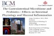 The Gastrointestinal Microbiome and Probiotics : …...- Mechanisms of probiosis should be clearly defined before making a health claim. - The effect of one probiotic strain cannot