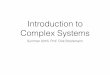 Introduction to Complex Systems - hu-berlin.derocs.hu-berlin.de/.../Lectures/IntroSlides.pdf · Time Lecture: 8:00-10:00am, Thursdays Seminar: 8:00-10:00am, Fridays Practical Course: