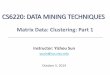 CS6220: Data Mining Techniquesweb.cs.ucla.edu/~yzsun/classes/2014Fall_CS6220/Slides/04... · 2014-10-06 · Applications of Cluster Analysis •Data reduction •Summarization: Preprocessing