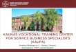 KAUNAS VOCATIONAL TRAINING CENTER FOR SERVICE … · LEONARDO TOI project „Dropouts in vocational colleges“ LLP-LdV-TOI-2007 DK/ToI/07/711, 2008; 6. EU experience for vocational