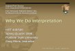 Why We Do Interpretation - National Park Service · 2017-10-29 · Why Do We Do Interpretation? Significance Each resource, private or public, subtle or obvious, has enough relevance