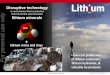to revolutionize lithium production from the world’s most ... · Expert in specialty metals, particularly rare earths – project management, marketing and financing. Adrian Griffin