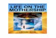 Multidimensional Publishing€¦ · Book Two of Pleiadian Perspective on Ascension LIFE ON THE MOTHERSHIP– Section I Mytre and the Arcturian Mothership The Ascension of Arcturus