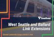 West Seattle and Ballard Link Extensions · 10/5/2018  · Level 2 recommendation discussions Review recommendations Agenda 2. Community Engagement, ... Mercer Corridor Stakeholders