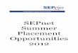 SEPnet Summer Placement Opportunities 2012...2 Dear SEPnet Student, I am delighted to be able to present the opportunities available for SEPnet funded work placements in 2012. Please