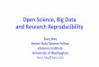 OpenScience,BigData%% and%Research%Reproducibilitypire.opensciencedatacloud.org/talks/TonyHey-OpenScience.pdf · • Once!posted!to!PubMed!Central,!results!of!NIHfunded!research!become!