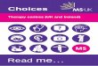 Choices - MS-UK · Hopi ear candles Foot health practitioner Suffolk Suffolk Multiple Sclerosis Therapy Centre Unit 27, Claydon Business Park, Gipping Road, Gt Blakenham, Ipswich