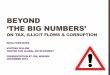 BEYOND ‘THE BIG NUMBERS’ - WordPress.com · 2016-11-28 · beyond ‘the big numbers’ on tax, illicit flows & corruption maya forstater visiting fellow, center for global development