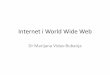 Internet i World Wide Web - bpa.edu.rs Internetu •Šta raditi sa paketima na Internetu i kako sa njima rukovati •IP je sistemski protokol koji šalje informacije u paketima- uspostavlja