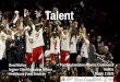 Talent - atlanticfood.ca · 31.Hard work -Tim Rice NFL 20,000 hrs practice: 150 hrs play - Olympic Skater 20,000 falls: gold medal - Practice : Play ratio 32. Deliberate Practice