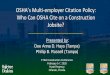 OSHA’s Multi-employer Citation Policy: Who Can OSHA Cite ...€¦ · Who Can OSHA Cite on a Construction Jobsite? Presented by: Dee Anna D. Hays (Tampa) Phillip B. Russell (Tampa)