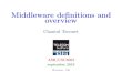 Middleware deﬁnitions and overvie · Middleware deﬁnitions and overview 1 Which middleware ? # 4 1.1 Middleware deﬁnitions Several deﬁnitions a ♦ Middleware is software