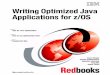 Front cover Writing Optimized Java Applications for z/OS · Using tips on writing Java-based solutions that have been collected from many different sources, we show how applying many