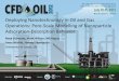 Deploying Nanotechnology in Oil and Gas Operations: Pore ... · NANOTECHNOLOGY IN OIL AND GAS •Rapidly growing interest in nanotechnology in oil and gas industry, as highlighted