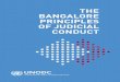 THE BANGALORE PRINCIPLES OF JUDICIAL CONDUCT · Bangalore Principles of Judicial Conduct, annexed to the present ... executive and the legislature, and lawyers and the public in general,