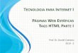 TECNOLOGIA PARA NTERNET tecnologia para internet i prof. dr. daniel caetano 2019 - 2 pÁginas web estÁticas tags html parte i