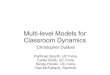 Hierarchical Models for Classroom Dynamics...Multi-level Models for Classroom Dynamics Christopher DuBois Padhraic Smyth, UC Irvine Carter Butts, UC Irvine Nicole Pierski, UC Irvine