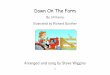 Down On The Farm - lambsongs.co.nz on the Farm/Down On The Farm Big Bo… · Down On The Farm By Jill Kemp Illustrated by Richard Gunther Arranged and sung by Steve Wiggins 1 . The