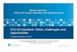 ICD-10 transition: Risks, challenges and opportunities · PDF file 2020-06-09 · ICD-10 overview ICD-9-CM ICD-10-CM Comparison of ICD-9-CM vs. ICD-10-CM Format 3-5 characters 3-7