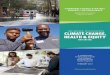 Climate Change, Health & Equity Initiative | 1 · Climate Change, Health & Equity Initiative | 6 Purpose of Climate Change, Health & Equity (CCHE) Initiative Climate change is the
