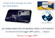 «IL PARLAMENTO EUROPEO PER I CITTADINI · IL MEDIATORE EUROPEO E L’ATTIVITÀ DI FRONTEX Gli studenti hanno analizzato la figura del Mediatore europeo, sia nel rapporto con il Parlamento