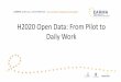 Daily Work H2020 Open Data: From Pilot to · 2016-10-24 · Open Research Data (ORD) Pilot Pilot focuses on research data specifically 'Research data' refers to information, in particular