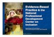 Evidence -Based Practice & the National Professional ...fpg.unc.edu/sites/fpg.unc.edu/files/resources/... · 2/20/2007  · Define evidence -based practice & its origins Consider