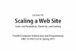 Lecture 14: Scaling a Web Site15418.courses.cs.cmu.edu/spring2017content/lectures/14... · 2017-03-06 · Two popular content management systems (PHP) -Wordpress ~ 12 requests/sec/core