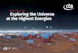 cherenkov telescope array Exploring the Universe at the ... · detectors – the five H.E.S.S. telescopes located in Namibia, the two MAGIC telescopes in La Palma and the four VERITAS