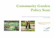 Community Garden Policy Scan · Community Garden Policy Initiative - 2013 2 Background A Brief History The history of community gardens can be traced back to the allotment gardens