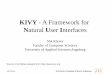 Natural User Interfaces - klever.hs-augsburg.de · own description language, the Kivy Language, for creating sophisticated user interfaces. This language allows you to set up, connect