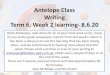 Antelope Class Writing Term 6, Week 2 learning- 8.6€¦ · Writing Term 6, Week 2 learning- 8.6.20 Hello Antelopes, well done for all of your hard work so far, many of you wrote