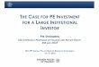 THE CASE FOR PE INVESTMENT LARGE … Equity/PE...Excludes (a) infrastructure , real estate, private debt (except distress), and natural resources funds; (b) direct investments in utilities,