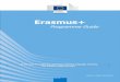 Erasmus+ Programme Guide for 2015 · Erasmus+ is the EU Programme in the fields of education, training, youth and sport for the period 2014-20201. Education, training, youth and sport