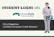 STUDENT LOANS 101€¦ · STUDENT LOANS 101 Chris Dlugozima Certified Consumer Credit Educator . Nonprofit financial counseling agency Established in 1961 Four offices in NY area