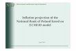 Inflation projection of the National Bank of Poland based ... · National Bank of Poland based on ECMOD model April 2007. 2 Projection vs. forecast • Inflation projection ≠inflation