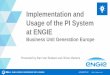 Implementation and Usage of the PI System at ENGIE...EMEA USERS CONFERENCE 2017 LONDON #OSISOFTUC ©2017 OSIsoft, LLC Portugal 2.406 MW 1.830 MW gas 1.306 576 MW coal Germany 1.665