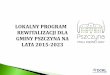 LOKALNY PROGRAM REWITALIZACJI DLA GMINY PSZCZYNA NA …strategia.pszczyna.pl/wp-content/uploads/2016/05/... · dla rozwoju lokalnego, zamierza się przeprowadzić rewitalizację"