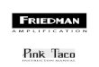 PINK TACO INSTRUCTION MANUAL FINAL revised 4-17friedmanamplification.com/manuals/PINKTACOINSTRUCTIONMANU… · email us at friedmanamps@gmail.com. INSTRUCTIONS Please keep this instruction