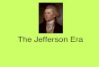 The Jefferson Era - Mr. Snyder's Website...Hamilton pulls for Jefferson • Though Alexander Hamilton didn’t like Thomas Jefferson, he felt he would be a better president than Aaron