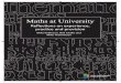 Maths at University...Maths at University Reflections on experience, practice and provision Editors: Mike Robinson, Neil Challis and Mike Thomlinson Produced by the More Maths Grads