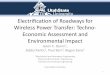 Electrification of Roadways for Wireless Power Transfer: Techno- … · 2015-03-30 · Electrification of Roadways for Wireless Power Transfer: Techno-Economic Assessment and Environmental