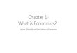 Chapter 1- What is Economics? · 1-2 •Production Possibilities Curve: •(The curve is the “frontier”) •Assumptions about PPC: •The amount of all resources is fixed •All