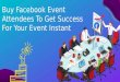 Buy Facebook Event Attendees To Get Success For Your Event Instant